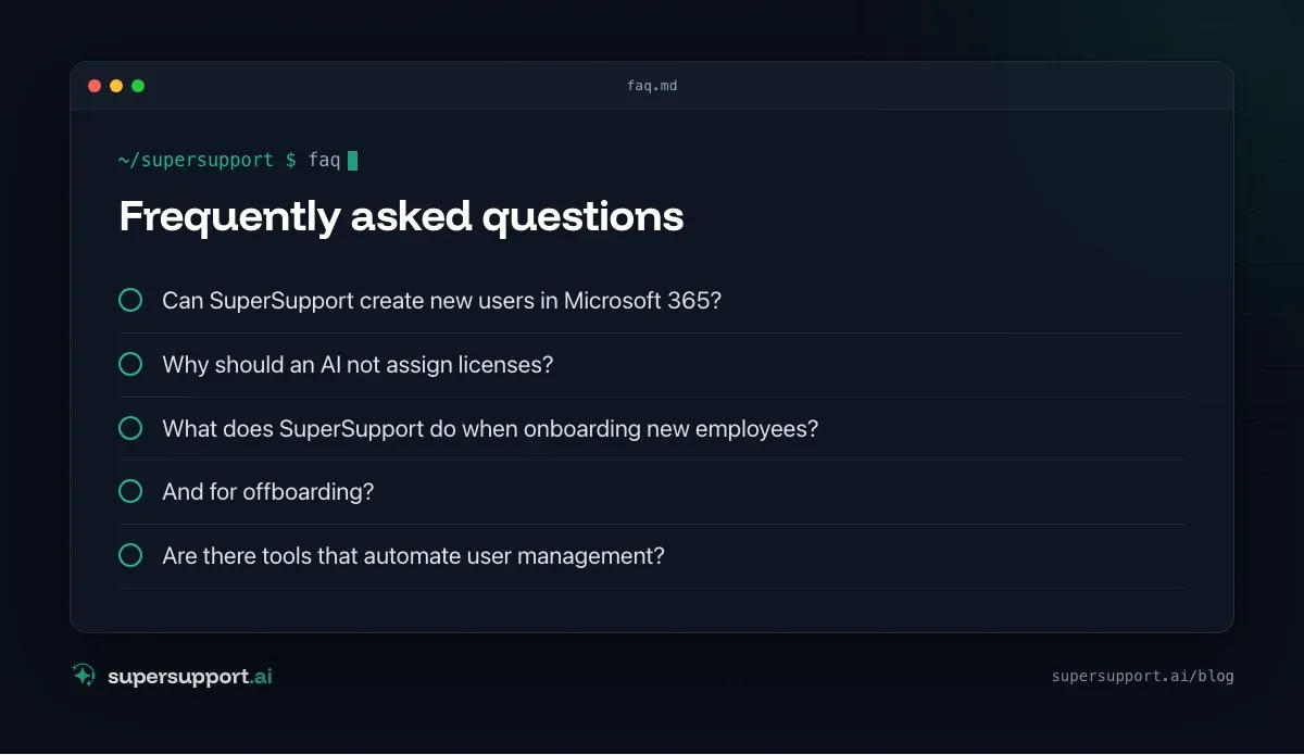 Why SuperSupport Does Not Manage Users and Licenses – frequently asked questions