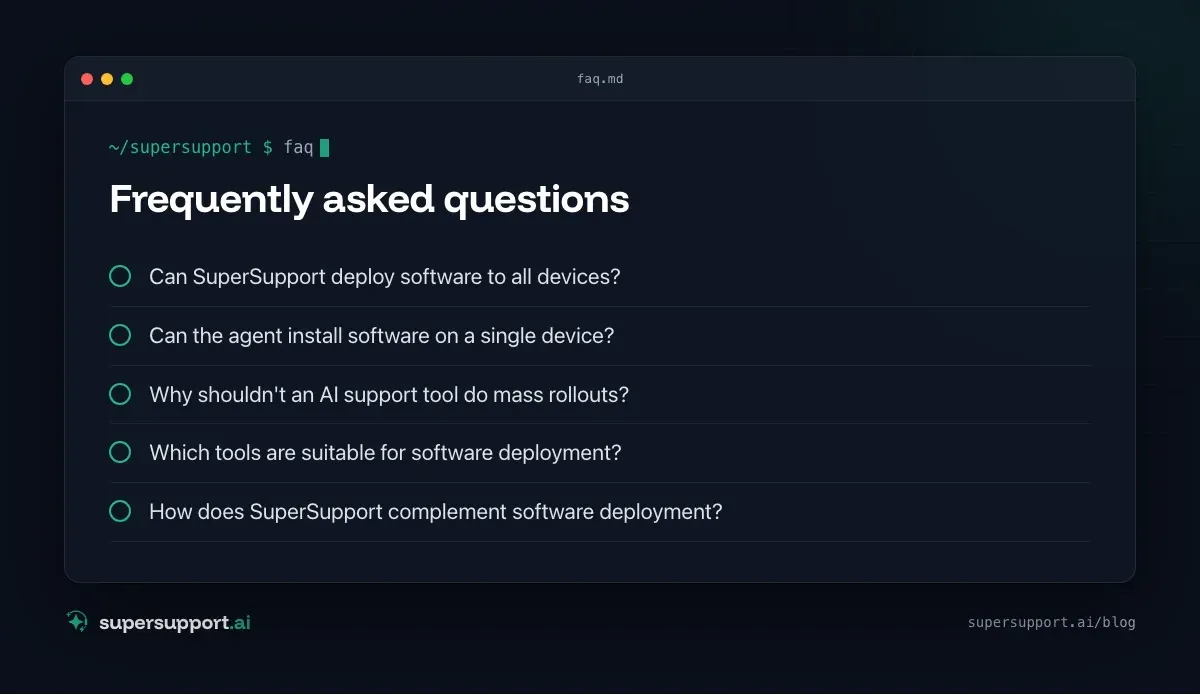 Why SuperSupport Doesn't Deploy Software to All Devices – frequently asked questions